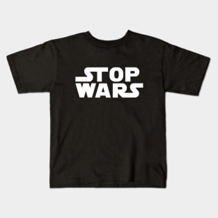 Stop Wars Kids T-Shirt